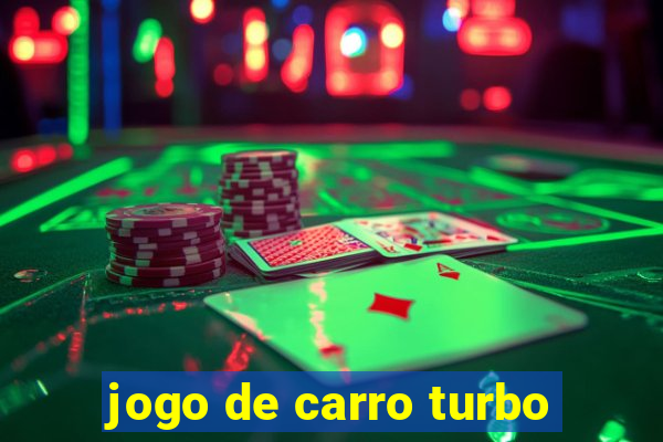 jogo de carro turbo